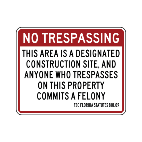 Construction Trespass is a Felony Sign   required by Florida Statute 
