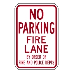 No Parking Fire Lane By order of FIre and Police- 12x18 Alum Sign EG reflective
