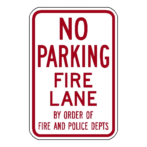 No Parking Fire Lane By order of FIre and Police- 12x18 Alum Sign EG reflective