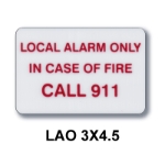 LOCAL ALARM ONLY IN CASE OF FIRE CALL 911 3"x5"  Screen print Acrylic Sign