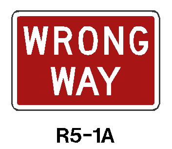 Wrong Way Sign R5-1A   18" x 30" .....  Choose  HIP or Diamond Grade